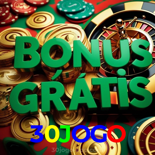 30JOGO:Jogue no cassino mais seguro com poker, roleta e apostas no futebol!